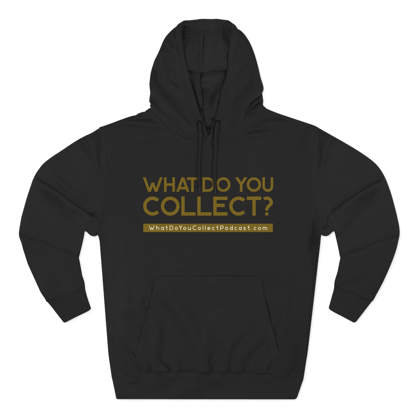What Do You Collect Three-Panel Fleece Hoodie