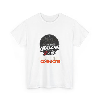 Ballin Till 2AM Tee