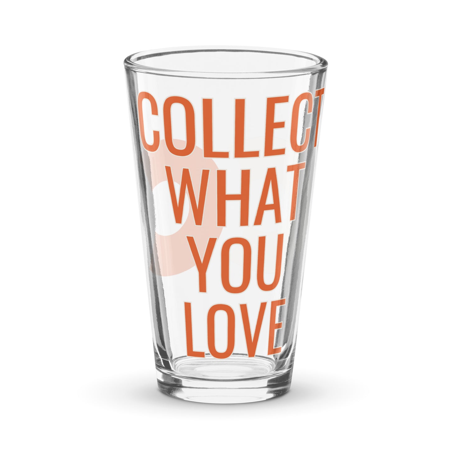 Collect What You Love Shaker pint glass
